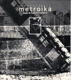 Metroika: viaje al nuevo medievo